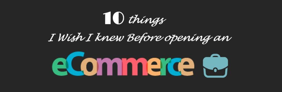 10 things I wish I knew about ECommerce Business