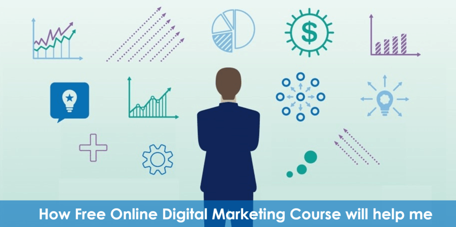 How Free Online Digital Marketing Course will help me