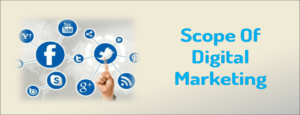 Scope of Digital Marketing