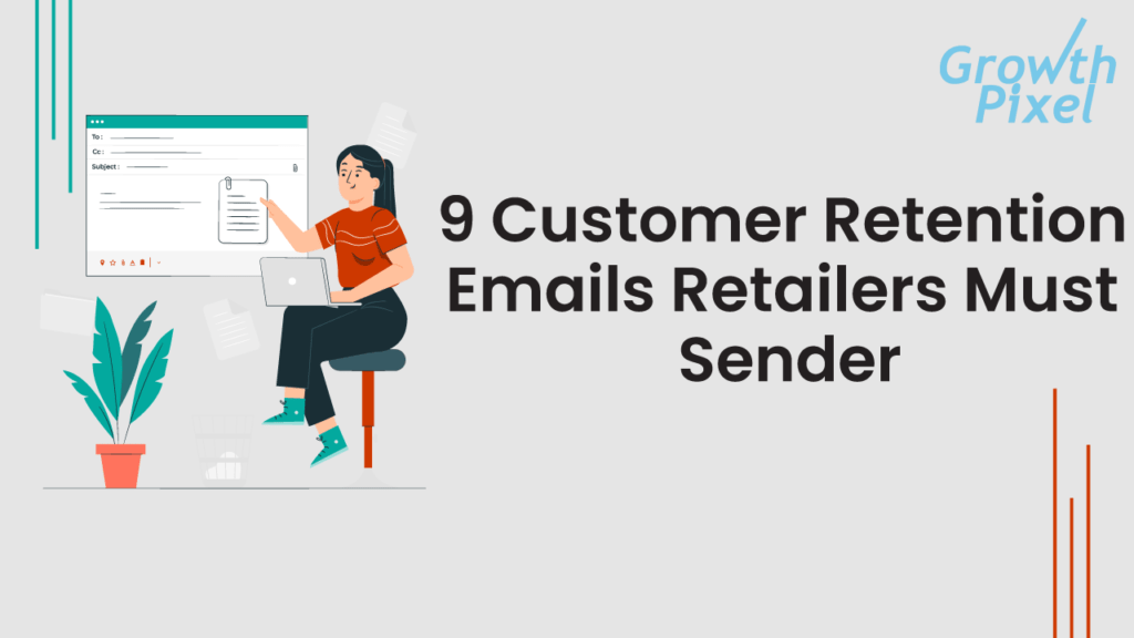 9 Customer Retention Emails Retailers Must Sender